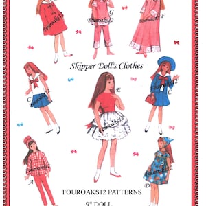 May include: A sewing pattern sheet titled Skipper Doll's Clothes for a 9-inch doll, featuring illustrations of eight different outfits labeled A through G, including dresses, skirts, tops, and pants, with the text Fouroaks12 Patterns and Vintageplace21.