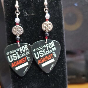If God is for US wo can be Against Us, Guitar pick earrings.