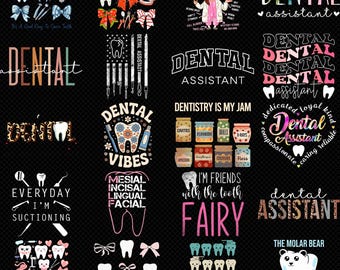 Dental Assistant PNG Bundle Funny Dentistry Quotes Tooth Fairy Dental Vibes Clinic Shirt Design Appreciation Gift Digital Download