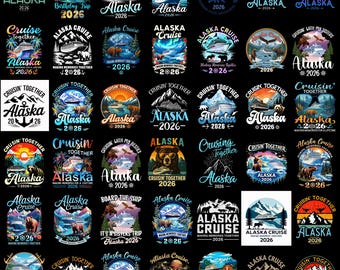 40+ Alaska Cruise 2026 PNG Bundle, Cruisin Together Alaska, Alaska Cruise Shirt Design, Making Memories Together, Sublimation