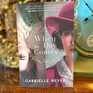 When the Day Comes by Gabrielle Meyer