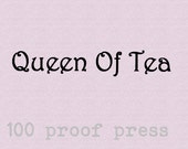 Queen of Tea Rubber Stamp 6447