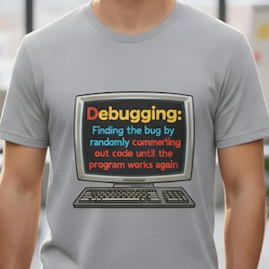 プログラマーのための面白いデバッグTシャツ | ソフトウェアエンジニアへのコーディングユーモアギフト - ユニセックスTシャツ