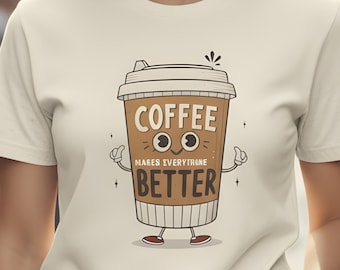 T-shirt Le café rend tout meilleur - T-shirt drôle pour amateurs de caféine, cadeau café mignon
