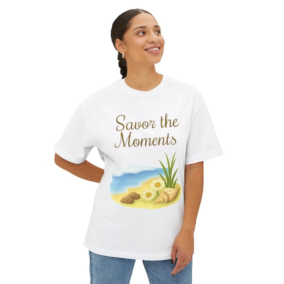 Boxy Tee, Relaxed Shirt, Beach Lovers, Summer Top, Casual, Chill Day Tee, Savor the Moments