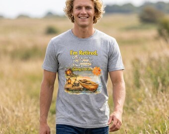 I'm Retired Fishing Boat T-Shirt | Retirement Humor, Lake Cabin Design