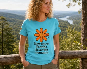 Orange Daisy Affirmation T-Shirt | Slow Down Breathe Savor Moments Tee