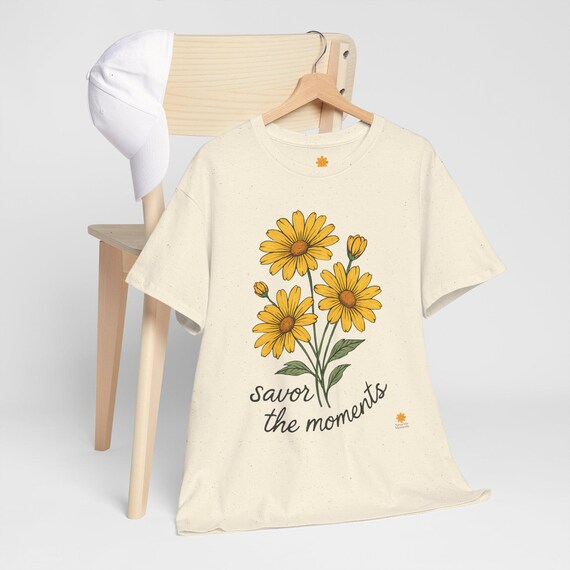 Floral Quote T-Shirt: - Unisex Cotton Tee Savor the Moments