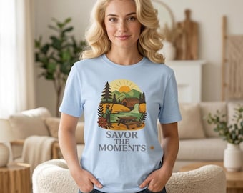 Nature-Inspired Unisex T-Shirt, Savor the Moments Tee, Outdoor Adventure Shirt, Gift for Nature Lovers, Eco-Friendly Casual Wear