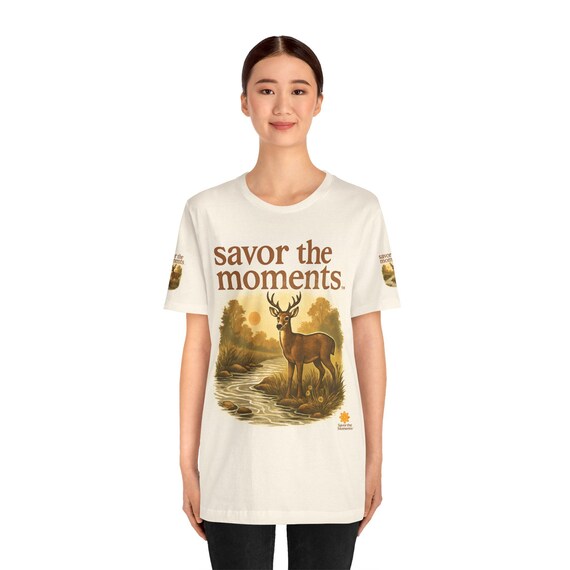 Rustic Nature Graphic Tee, Savor the Moments T-Shirt, Unisex Nature Lover Shirt, Outdoor Adventure Tee, Gift for Wildlife Enthusiasts