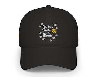Slow Down Breathe Savor the Moment Cap | Daisy Floral Embroidery
