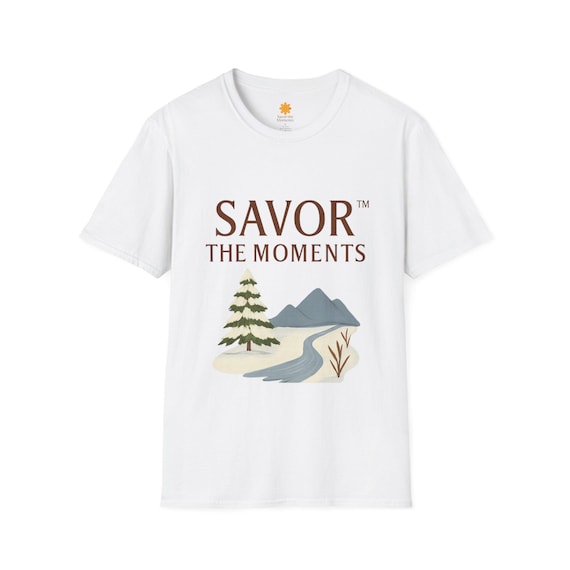 Nature-Inspired Unisex T-Shirt, Savor the Moments Tee, Adventure Shirt, Outdoor Lover Gift, Nature Vibe Apparel