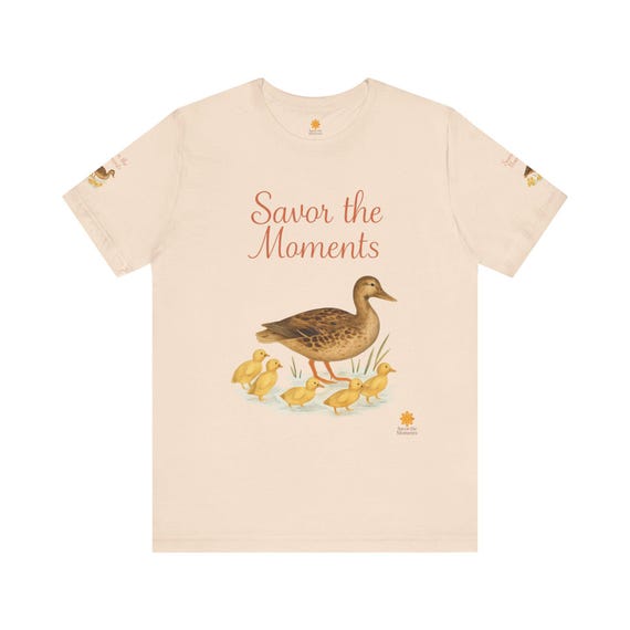 Nature‑Inspired Duck Family Tee • Savor the Moments™ Bird Graphic • Duck Mom with Ducklings Shirt • Pond Vibe Wildlife Family‑Themed Apparel