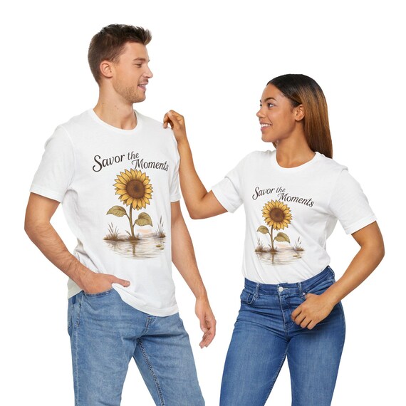 Sunflower Graphic Tee: Inspirational Shirt Savor the Moments