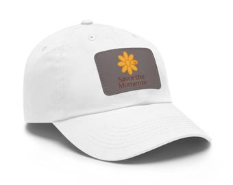 Leather Patch Dad Hat, Savor the Moments Cap, Gift, Casual Summer, Outdoor Adventures, Chino Twill Cap