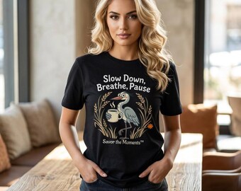 Heron Coffee Mug Illustration T-Shirt | Mindfulness Tee, Slow Down Breathe Pause, Savor the Moments