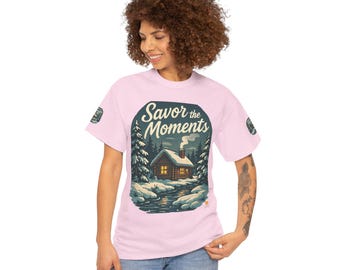 Cozy Cabin Tee, Savor the Moments Graphic Shirt, Winter Apparel, Unisex Cotton Tee, Gift for Nature Lovers, Fun Holiday Clothing