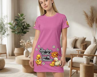 Slow Down Breathe Savor the Moments T-Shirt Dress | Chick Duck Floral Design