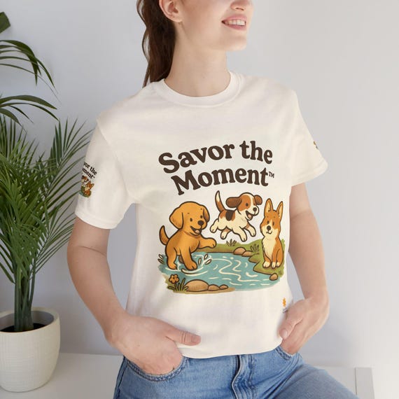 Savor the Moment Dog Lover Tee, Cute Pet T-Shirt, Animal Lovers Gift, Funny Dog Shirt, Puppy Play Fun, Ideal for Pet Owners