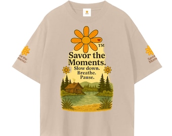 Nature Cabin & Lake Graphic Tee • Unisex Orange Daisy Shirt • Slow Down Breathe Pause Wellness Quote • Soft Mindful Savor the Moments™ Top