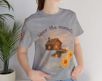 Cabin Lake Graphic Tee - Unisex Cottagecore Shirt, Savor the Moments