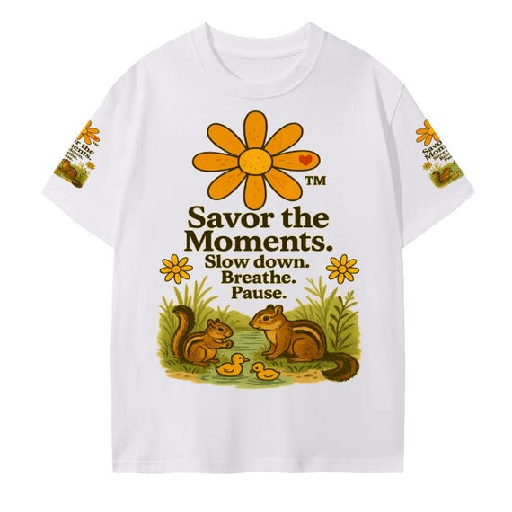 Orange Daisy Women’s Wellness Tee • Slow Down Breathe Pause Quote Shirt • Chipmunks & Ducklings Nature Graphic • Mindful Self‑Care Top