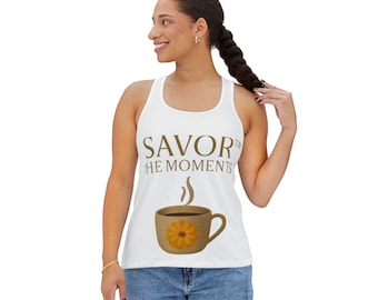 Women's Tank Top, Coffee Lover Gift, Relaxed Summer Style, Graphic Tee for Everyday Wear, Savor the Moments