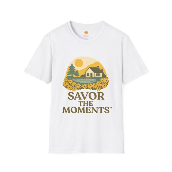 Savor the Moments T-Shirt | Unisex Softstyle Tee, Nature Lover Gift, Cozy Casual Wear, Outdoor Adventure Shirt, Perfect for Summer