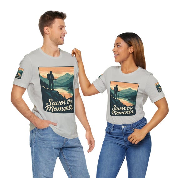 Mountain Hiking, Adventure-Inspiring Tee, Savor the Moments Shirt, Nature, Hiking Apparel, Unisex Outdoor T-Shirt