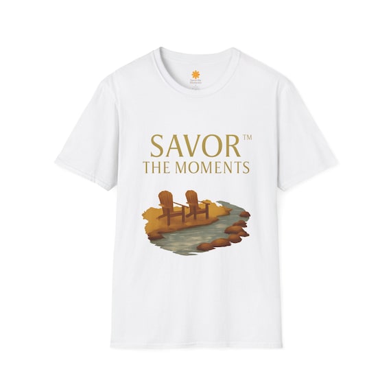 Savor the Moments T-Shirt, Cozy Casual Wear, Ideal Gift for Nature Lovers, Relaxation Apparel, Summer Outing Tee