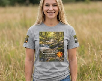 Forest Stream Photo tee | Remember When quote, nature scene, floral accent