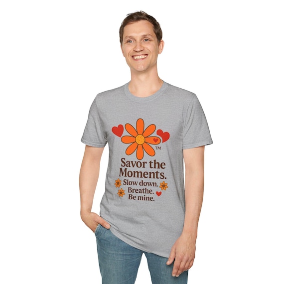 Valentine’s Day Savor the Moments™ Daisy T‑Shirt • Orange Flower & Hearts Graphic • Inspirational Quote Tee • Meaningful Gift for Him or Her