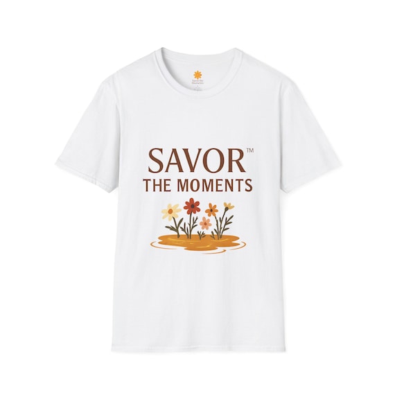 Savor the Moments T-Shirt, Floral Graphic Tee, Unisex Casual Wear, Gift for Nature Lovers, Relaxed Fit Tee, Spring/Summer Fashion