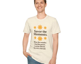 Positive Affirmation Floral Tee • Savor the Moments™ Quote Shirt • Mindfulness  Graphic • Uplifting Wellness Gift