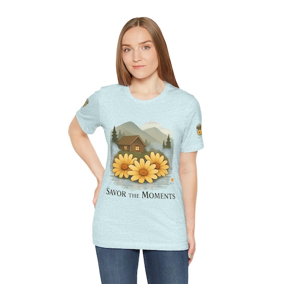 Cabin, Daisies, Floral Nature Graphic Tee, Savor the Moments, Unisex Jersey, birthday gift, casual wear