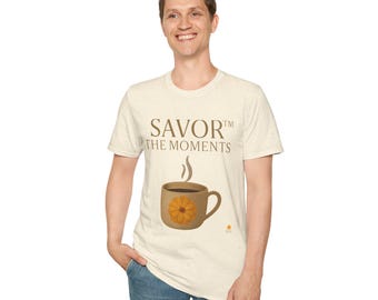 Coffee cup, Savor the Moments T-Shirt, Coffee Lovers Gift, Relaxation Tee, Casual Wear, Unisex Apparel, Appreciation Gifts
