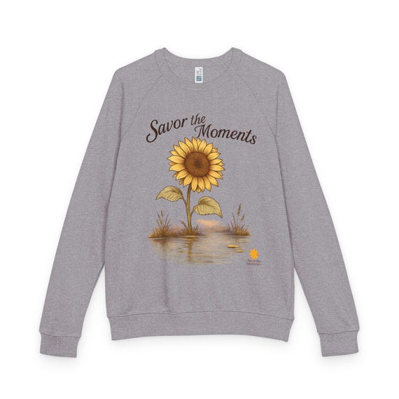 Sunflower Savor the Moments Crewneck: Unisex French Terry Pullover