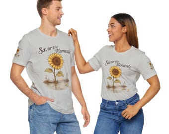 Sunflower Graphic Tee: Inspirational Shirt Savor the Moments