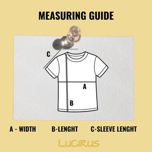 Puede incluir: Una gu&iacute;a de medidas para camiseta con un dibujo lineal negro de una camiseta sobre fondo blanco. El texto dice MEASURING GUIDE, A - WIDTH, B-LENGHT, C-SLEEVE LENGHT y LUCIRUS. Una chincheta transparente est&aacute; colocada en la parte superior.