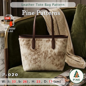 May include: A tote bag with a cowhide pattern, brown leather handles, and trim. The bag is 9 inches deep, 13 inches tall, and 13 inches wide at the top, 10 inches wide at the bottom. The text "Leather Tote Bag Pattern" and "Pine Patterns" are visible.