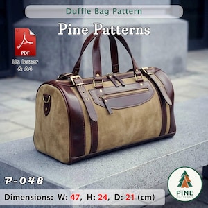 May include: A duffle bag featuring a tan suede body with dark brown leather trim, dual handles, and a zippered front pocket. The text reads Duffle Bag Pattern, Pine Patterns, P-048, and Dimensions: W: 47, H: 24, D: 21 (cm) with a PDF icon.