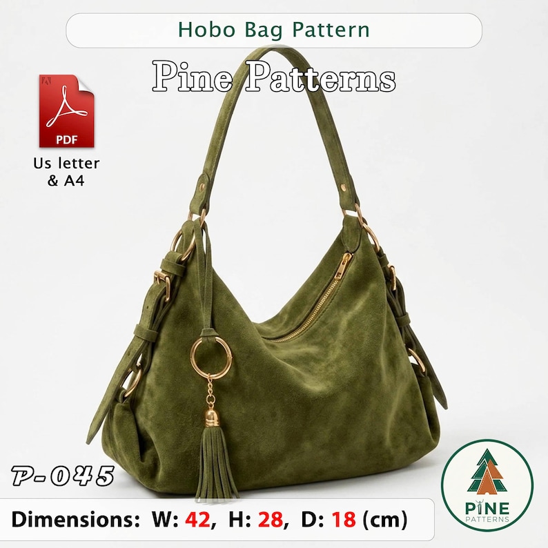 May include: An olive green hobo bag pattern by Pine Patterns labeled P-045. The digital PDF includes US letter and A4 formats. The bag features a single shoulder strap, gold-tone hardware, and a tassel charm. Dimensions are W: 42, H: 28, D: 18 cm.