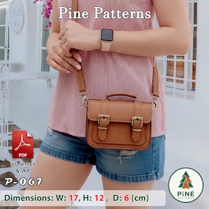 May include: A tan leather-style satchel bag with a top handle, adjustable shoulder strap, and two front buckle closures. The bag features dimensions of 17 cm wide, 12 cm high, and 6 cm deep. Text includes Pine Patterns, P-067, and PDF US letter & A4.