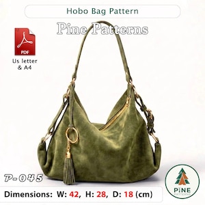 May include: A sage green hobo bag with a single shoulder strap, gold-tone hardware, and a decorative tassel charm. The image displays the text Hobo Bag Pattern, Pine Patterns, P-045, and dimensions of W: 42, H: 28, D: 18 (cm) for this PDF file.