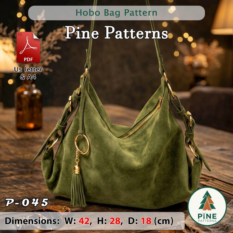 May include: An olive green hobo bag pattern by Pine Patterns, labeled P-045. The PDF includes US letter and A4 formats. The bag features gold-tone rings, a zipper closure, and a matching tassel. Dimensions are W: 42, H: 28, D: 18 cm.