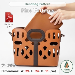 May include: A tan handbag with a dark brown handle and a geometric cutout pattern. The bag features a textured surface and a matching tan insert. Text includes Handbag Pattern, Pine Patterns, P-052, and Dimensions: W: 29, H: 24, D: 11 (cm).