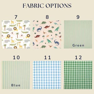 May include: A grid of six fabric options labelled FABRIC OPTIONS. Option 7 shows a safari animal pattern, 8 features various dinosaurs, 9 is a light green stripe, 10 is a light blue stripe, 11 is a light blue gingham, and 12 is a green gingham.
