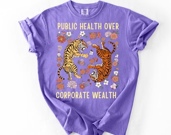 Tiger Boho Public Health Over Corporate Wealth Shirt, Social Justice Anti Oligarchy Activism Anti Fascism Shirt, Resistance