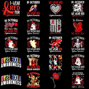 May include: A collection of graphic designs with the theme of Dyslexia Awareness. The designs feature text such as "I Wear Red For Dyslexia Awareness" and "We Wear Red" with various illustrations, including ribbons, ghosts, and dinosaurs. The designs are in red, white, and black.