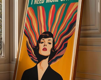 I Need More Space Feminist Wall Art | Retro Women Empowerment Poster | Vintage Pop Art Decor | Bold Quote Gift for Her